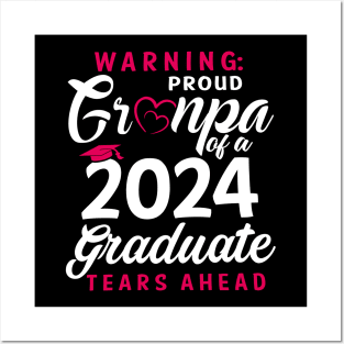 Warning Proud Grandpa Of A 2024 Graduate Tears Ahead Posters and Art